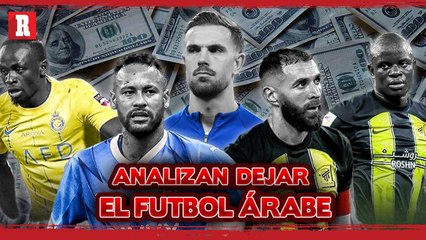 Karim Benzema, Sadio Mané, Neymar y otros futbolistas analizan dejar el futbol árabe