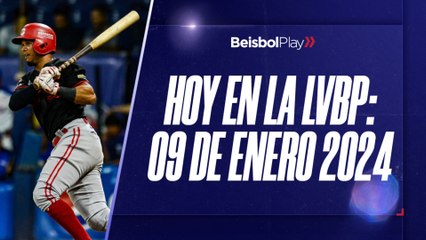Hoy en la LVBP | 9 de enero 2024