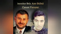 isyankar Bela & Azer Bülbül - Canım Yanıyor (Official Video)