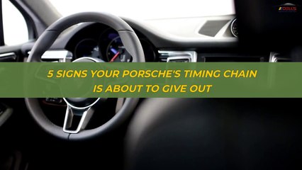 5 Signs Your Porsche's Timing Chain Is About To Give Out