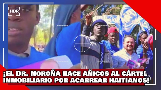 ¡VEAN! ¡El Dr. Noroña hace añicos al cabecilla del cártel inmobiliario por acarrear haitianos!