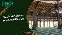 Masjid Ar Rahman Indah Seni Binanya