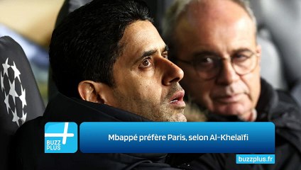 Mbappé préfère Paris, selon Al-Khelaïfi
