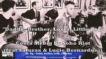 SOHO RIOT Daddy- Brother- Lover- Little Boy MrBig Cover - FERNANDO ROCK SHOW