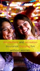 Amusement and Recreation Insurance Enjoying Fun without Worries