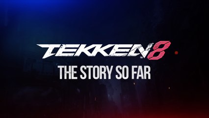 Tekken 8 Official Story So Far Trailer