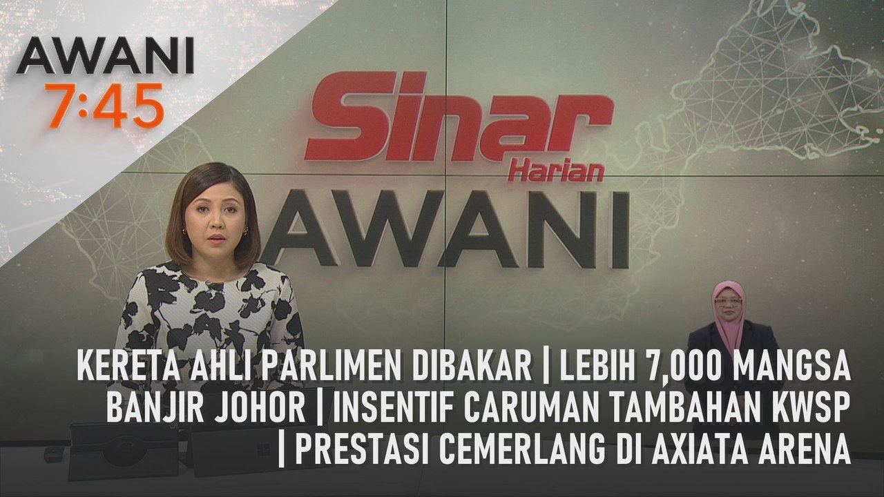 AWANI 7:45 [10/01/2024] - Kereta Ahli Parlimen dibakar | Lebih 7,000 mangsa banjir Johor | Insentif caruman tambahan KWSP | Prestasi cemerlang di Axiata Arena