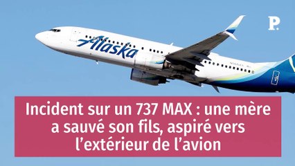 Incident sur un 737 MAX : une mère a sauvé son fils, aspiré vers l’extérieur de l’avion