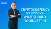 Cryptocurrency vs. Stocks What Should You Invest In