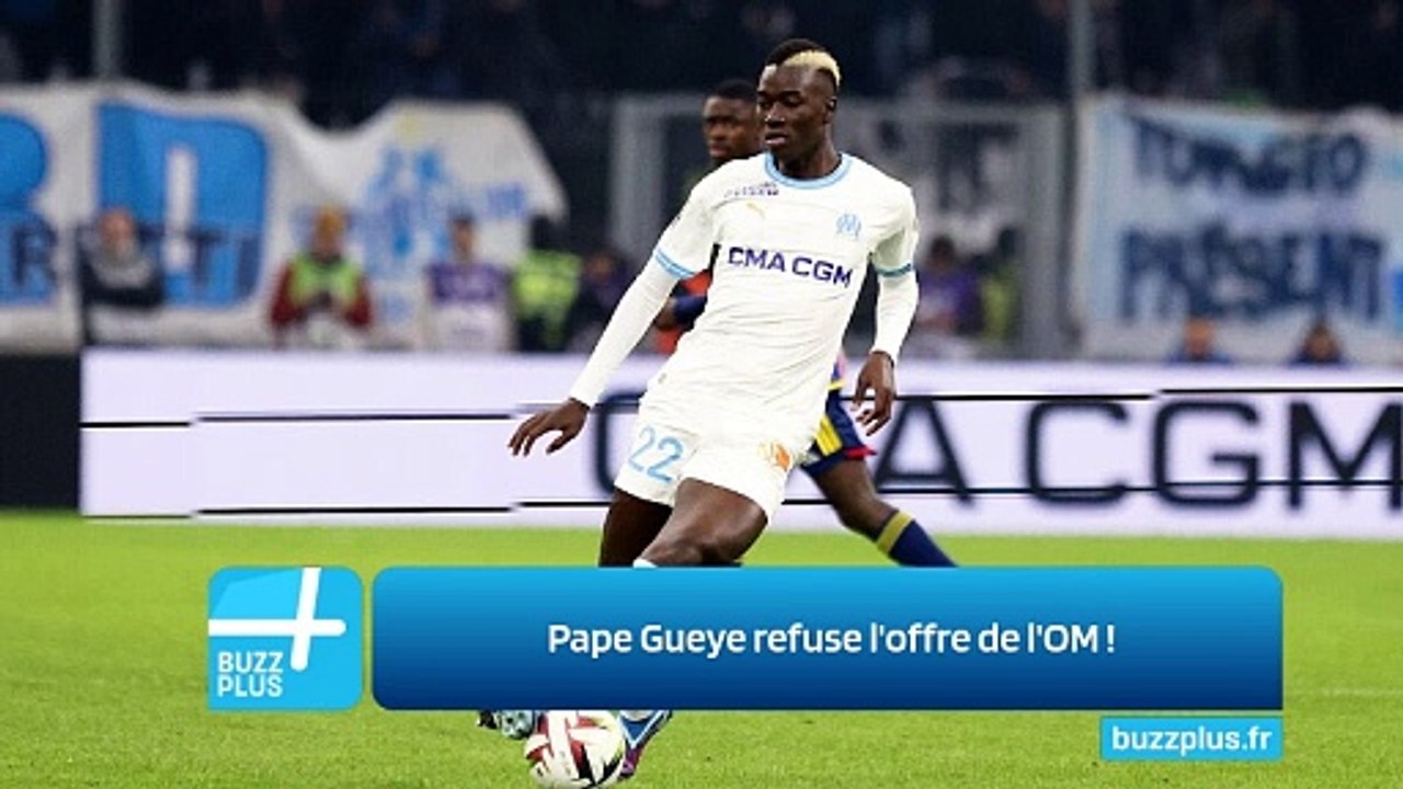 Pape Gueye refuse l'offre de l'OM !