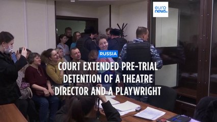 Russia extends pre-trial detention of theatre director and playwright