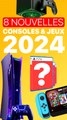 8 NOUVELLES CONSOLES/JEUX en 2024