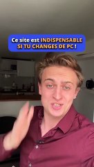 Ce site est indispensable si tu changes de PC 
