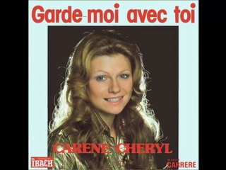 Carène CHERYL  ~ Garde-moi avec toi  ~ 23  Mars  1975