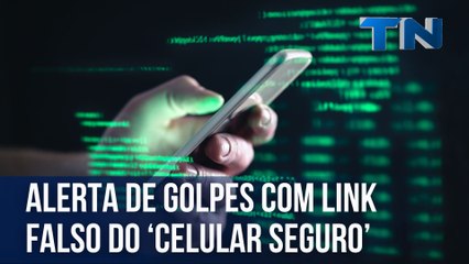 Alerta de golpes com link falso do aplicativo Celular Seguro