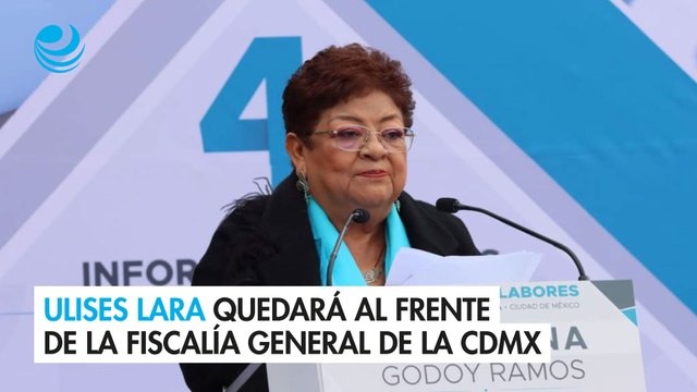 Ulises Lara quedará al frente de la Fiscalía General de la CDMX