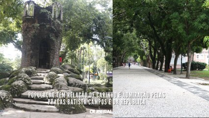 População tem relação de carinho e admiração pelas praças Batista Campos e da República