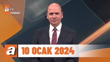 atv Ana Haber | 10 Ocak 2024