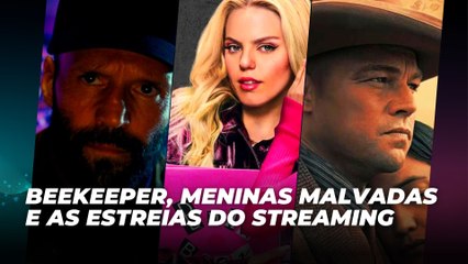 Beekeeper, Meninas Malvadas e as estreias do streaming | Agenda Cultural
