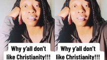 Black Woman Speaks On Why People Don't Like Christianity
