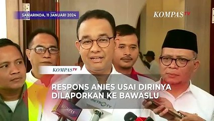 Respons Capres Anies Terkait Dirinya Dilaporkan ke Bawaslu Atas Dugaan Fitnah soal Lahan Prabowo