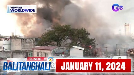 Balitanghali January 11, 2024: Sunog sa Pandacan at P30-P40 Minimum Fare Updates 🚗