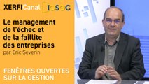Le management de l'échec et de la faillite des entreprises [Eric Severin]