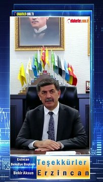 Erzincan Belediye Başkanı Bekir Aksun: Teşekkürler Erzincan