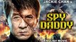 SPY DADDY - Jackie Chan In Hollywood Action Comedy Full Movie In English - New English Movies