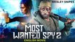 MOST WANTED SPY 2 - Wesley Snipes & Olivia Cheng In Superhit Action Thriller Full Movie In English