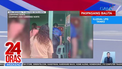 Paspasang balita: Illegal LPG tanks | Kontra-takal na petrolyo | Tsaa-bu, nakumpiska | Buy-bust operation | 24 Oras Weekend