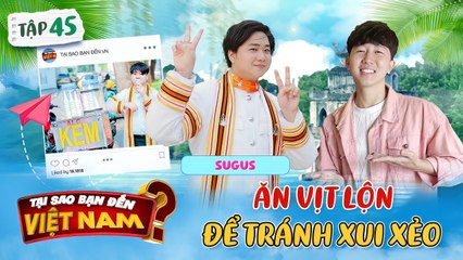 Tại Sao Bạn Đến Việt Nam #45_Trai Thái thuần thục văn hoa Việt, tin ăn vịt lộn sẽ đỡ xui