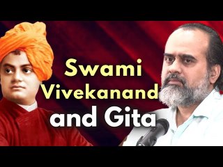 Swami Vivekananda, and Gita || Acharya Prashant
