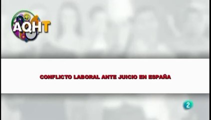 CONFLICTO LABORAL ANTE JUICIO EN ESPAÑA