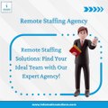 Remote Staffing Solutions Find Your Ideal Team with Our Expert Agency!  Infomatic Solutions