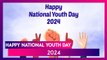 National Youth Day 2024 Wishes: Messages & Quotes To Celebrate Swami Vivekananda Birth Anniversary