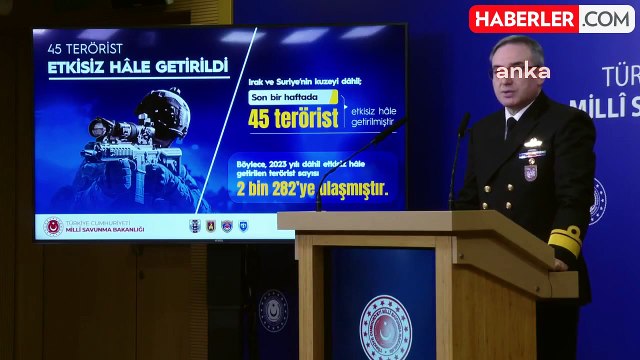 MSB: Irak ve Suriye'nin kuzeyi dahil son bir haftada 45 terörist etkisiz hale getirilmiştir