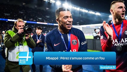 Mbappé : Pérez s'amuse comme un fou