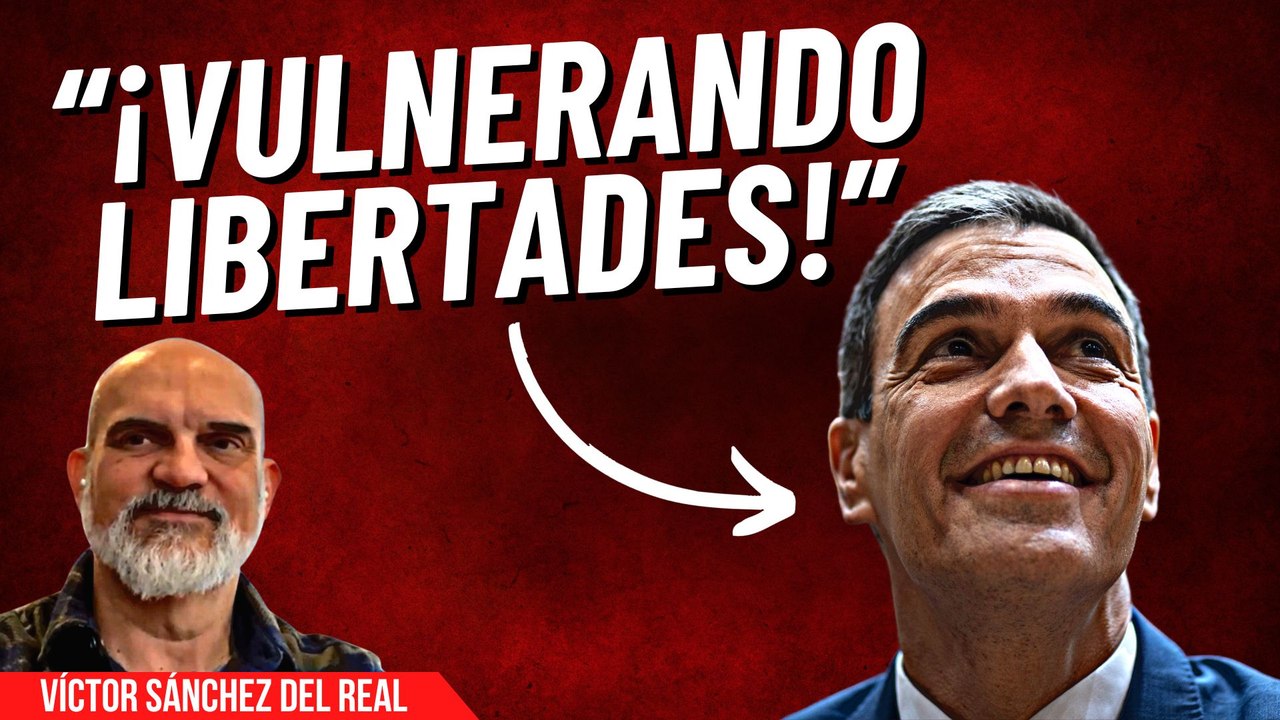 ¡Ojo! Víctor Sánchez del Real avisa del próximo paso de Pedro Sánchez en su proceso de destrucción