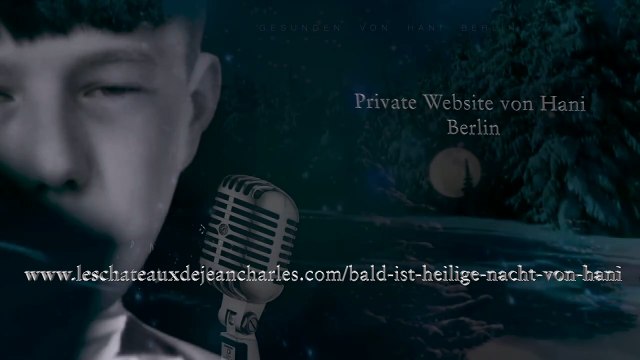 Bald ist Heiligen Nacht ! Von Hani Gesungen 1963 Berlin