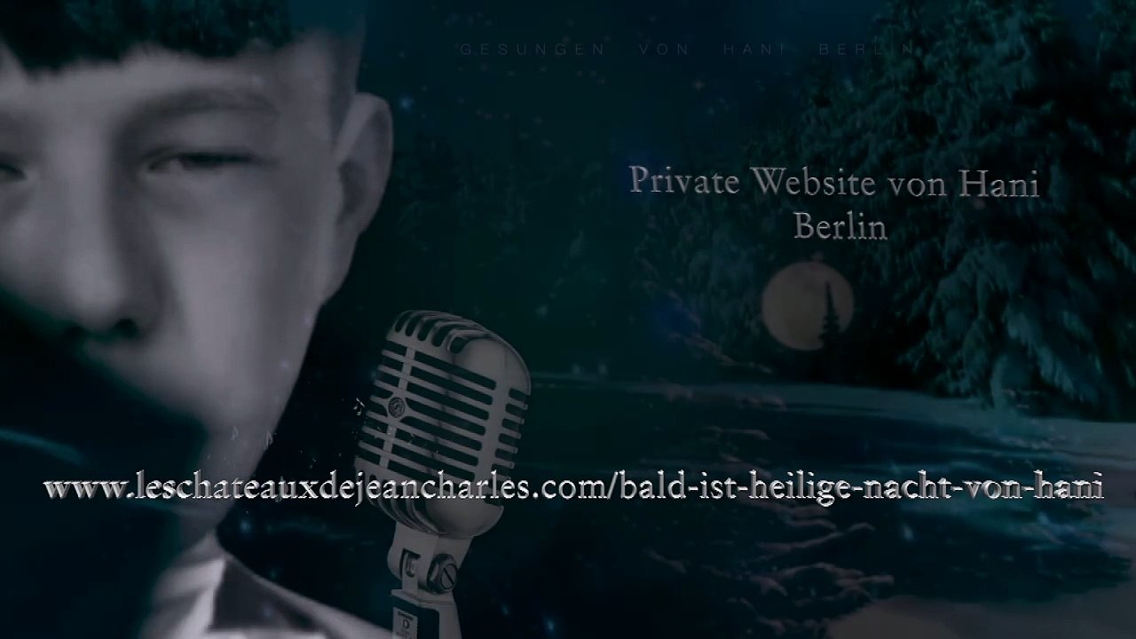 Bald ist Heiligen Nacht !  Von Hani Gesungen 1963 Berlin