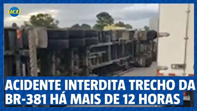Acidente interdita trecho da BR-381 há mais de doze horas