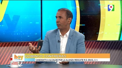 Las propuestas de Domingo Contreras como candidato para la Alcaldía del DN | Hoy Mismo