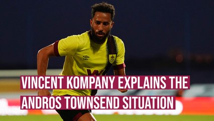 Vincent Kompany explains what happened with Andros Townsend