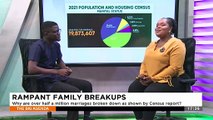 Rampant Family Breakups: Why are over half a million marriages broken down as shown by Census report? - The Big Agenda on Adom TV (11-1-24)
