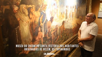 Museu do Encontro conta história dos habitantes originários de Belém, os tupinambás
