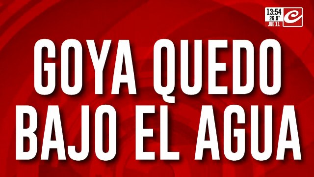 Corrientes bajo el agua: así quedó la ciudad de Goya