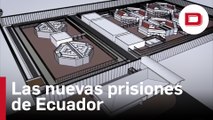 Noboa presenta los diseños de las nuevas prisiones de Ecuador con las que quiere emular a Bukele