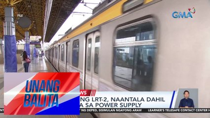 Operasyon ng LRT-2, naantala dahil sa problema sa power supply | UB