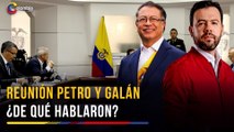 ¿De qué hablaron el presidente Gustavo Petro y Carlos Galán en su primera reunión?